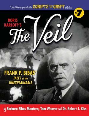 Boris Karloff's The Veil by Robert J. Kiss, Tom Weaver