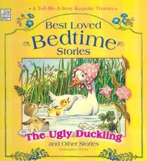 The Ugly Duckling and Other Stories: Best Loved Bedtime Stories by Dalmatian Press