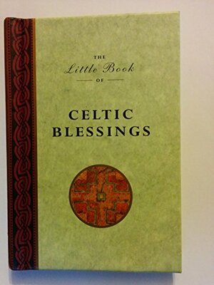 The Little Book of Celtic Blessings by Caitlín Matthews