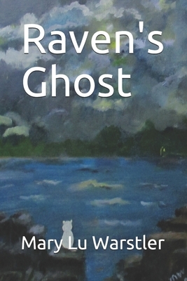 Raven's Ghost by Mary Lu Warstler