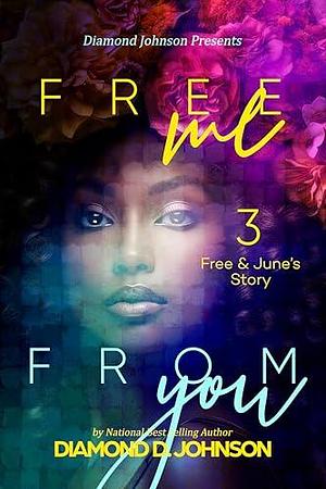 Free Me From You 3 by Diamond D. Johnson, Diamond D. Johnson