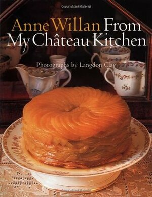 From My Chateau Kitchen by Anne Willan