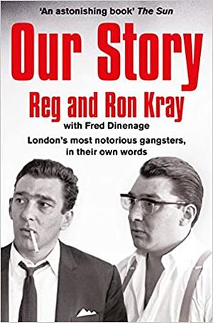 Our Story by Fred Dinenage, Ronnie Kray, Reggie Kray