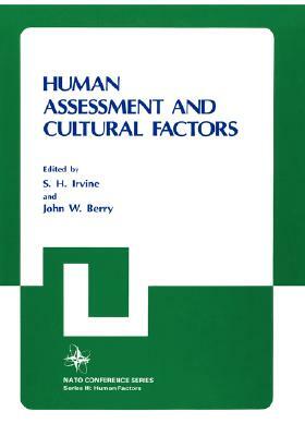 Human Assessment and Cultural Factors by John W. Berry, S. H. Irvine