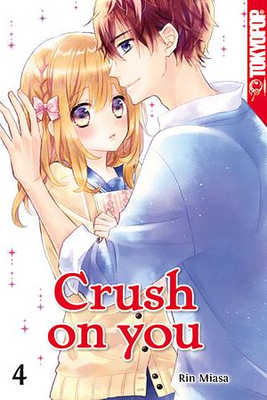 Crush on you, Band 4 by Rin Miasa