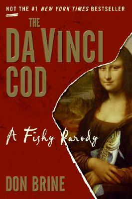 The Da Vinci Cod: A Fishy Parody by Don Brine