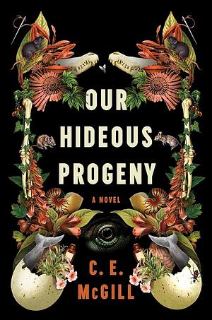 Our Hideous Progeny by C.E. McGill