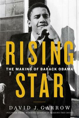 Rising Star: The Making of Barack Obama by David Garrow