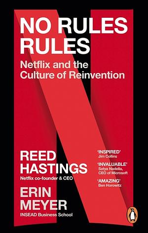 No Rules Rules: Netflix and the Culture of Reinvention by Erin Meyer, Reed Hastings