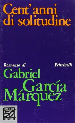 Cent'anni di solitudine by Gabriel García Márquez