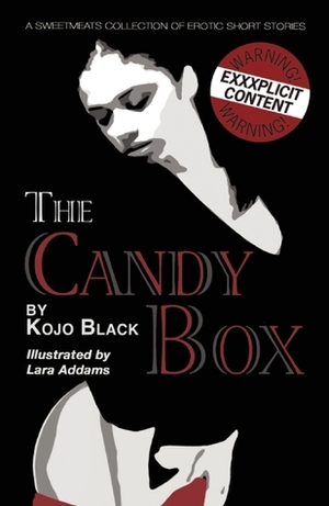 The Candy Box: A Sweetmeats collection of erotic short stories by Kojo Black, Lara Addams