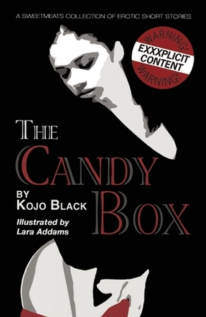 The Candy Box: A Sweetmeats collection of erotic short stories by Lara Addams, Kojo Black