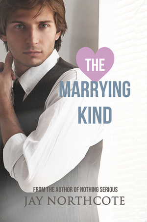 The Marrying Kind by Jay Northcote