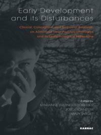 Early Development and Its Disturbances: Clinical, Conceptual, and Empirical Research on ADHD and Other Psychopathologies and Its Epistemological Reflections by Mary Target, Jorge Canestri, Marianne Leuzinger-Bohleber