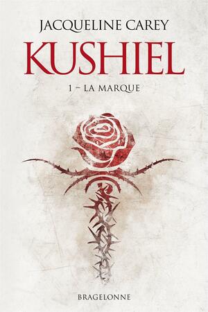 Kushiel, T1 : La Marque by Jacqueline Carey