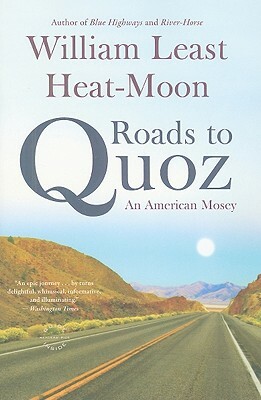 Roads to Quoz: An American Mosey by William Least Heat Moon