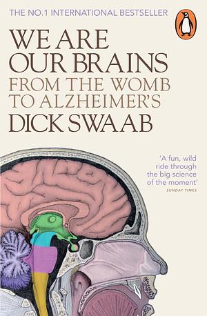 We Are Our Brains by Dick Swaab