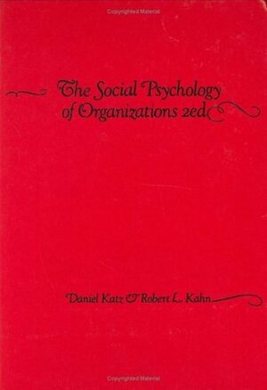 The Social Psychology of Organizations by Daniel Katz, Robert L. Kahn