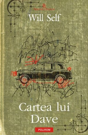 Cartea lui Dave : O revelație a trecutului apropiat și a viitorului îndepărtat by Will Self