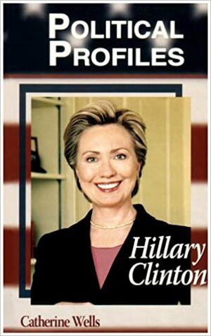 Hillary Clinton by Catherine Wells