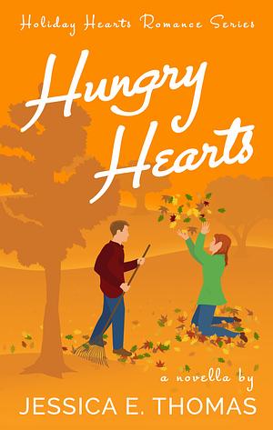 Hungry Hearts  by Jessica E. Thomas