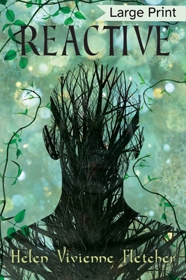 Reactive: Large Print Edition by Helen Vivienne Fletcher