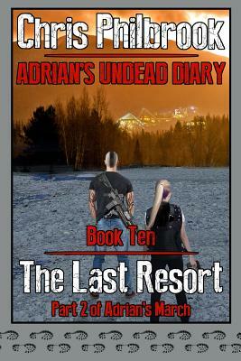 The Last Resort: Adrian's March Part Two by Chris Philbrook