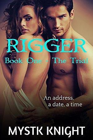 Rigger:The Trial by Mystk Knight, Mystk Knight