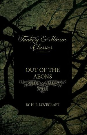 Out of the Aeons by Hazel Heald, H.P. Lovecraft