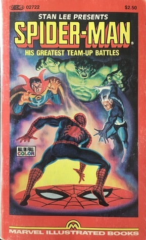 Stan Lee Presents Spider-Man, His Greatest Team-Up Battles by Sam Rosen, Steve Ditko, John Costanza, Len Weinandy, Marie Severin, Jim Mooney, Frank Giacoia, Jim Salicrup, John Romita Sr., Stan Lee