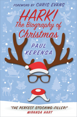 HARK! The biography of Christmas by Paul Kerensa