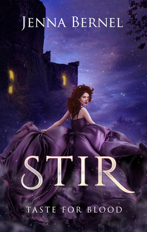 Taste For Blood: Stir by Jenna Bernel