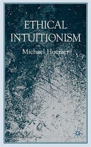Ethical Intuitionism by Michael Huemer