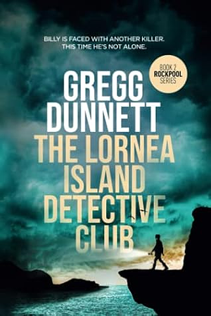 The Lornea Island Detective Club by Gregg Dunnett