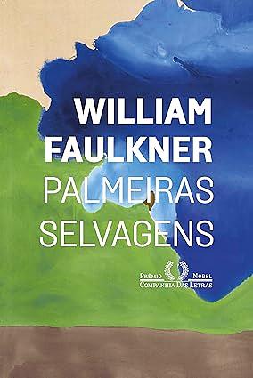 Palmeiras selvagens by William Faulkner