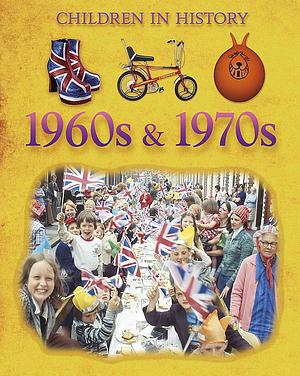 Children in History: 1960s & 1970s by Kate Jackson