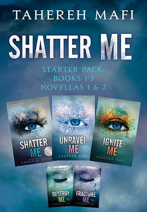Shatter Me Starter Pack: Books 1-3 and Novellas 1 & 2: Shatter Me, Destroy Me, Unravel Me, Fracture Me, Ignite Me by Tahereh Mafi, Tahereh Mafi
