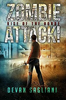 Zombie Attack! Rise of the Horde by Devan Sagliani