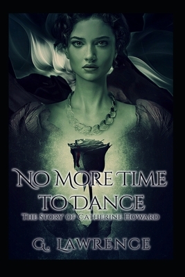 No More Time to Dance by G. Lawrence