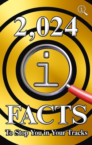 2,024 QI Facts To Stop You In Your Tracks by John Lloyd