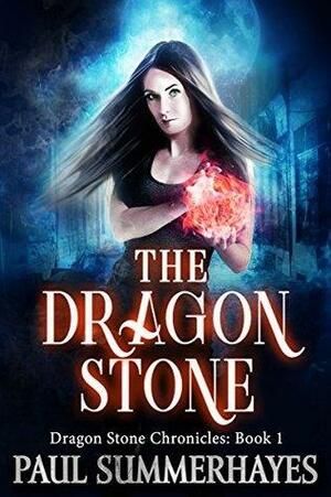 The Dragon Stone: Dragon Stone Chronicles: Book 1 by Paul Summerhayes