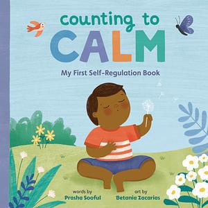 Counting to Calm: My First Self-Regulation Book by Prasha Sooful