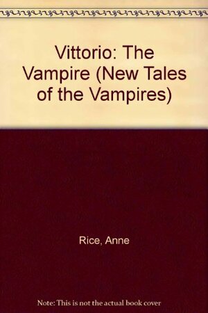 Vittorio, The Vampire by Anne Rice