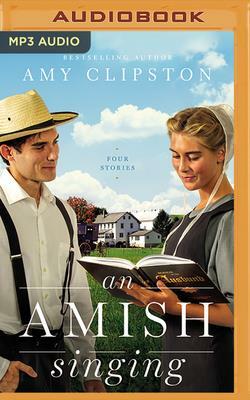 An Amish Singing: Four Stories by Amy Clipston