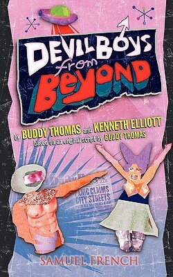 Devil Boys from Beyond by Buddy Thomas, Kenneth Elliot