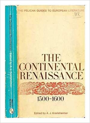 The Continental Renaissance 1500-1600 by A.J. Krailsheimer