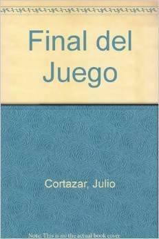 Final del Juego by Julio Cortázar