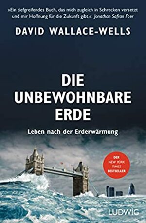 Die unbewohnbare Erde: Leben nach der Erderwärmung by Elisabeth Schmalen, David Wallace-Wells