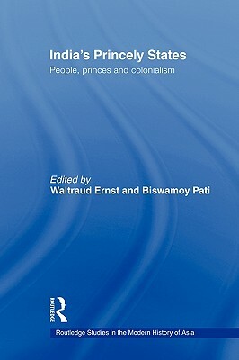 India's Princely States: People, Princes and Colonialism by 