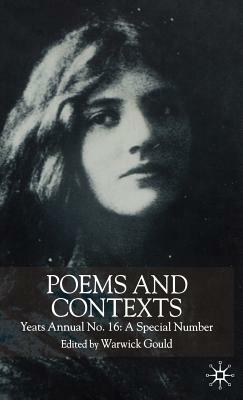 Poems and Contexts: Yeats Annual No.16: A Special Number by 